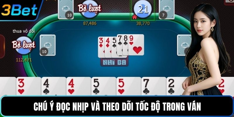 Chú ý đọc nhịp và theo dõi tốc độ trong ván