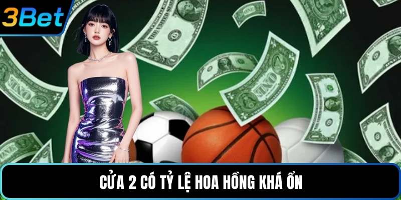 Cửa 2 có tỷ lệ hoa hồng khá ổn