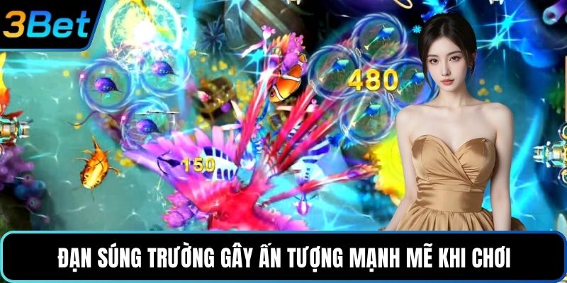 Đạn súng trường gây ấn tượng mạnh mẽ khi chơi