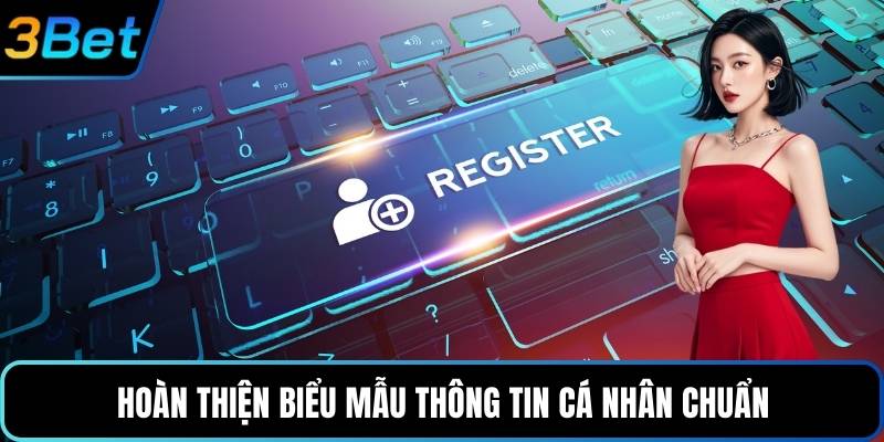 Hoàn thiện biểu mẫu thông tin cá nhân chuẩn
