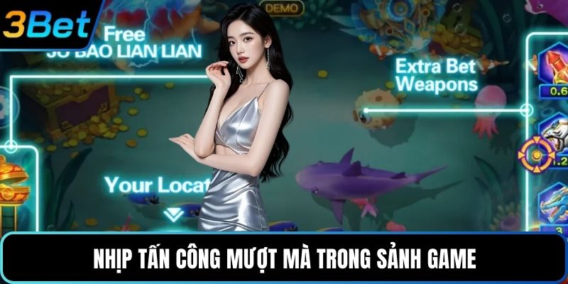 Nhịp tấn công mượt mà trong sảnh game
