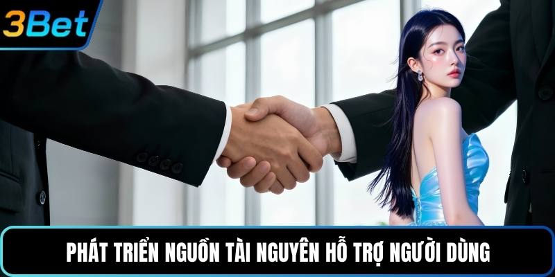 Phát triển nguồn tài nguyên hỗ trợ người dùng