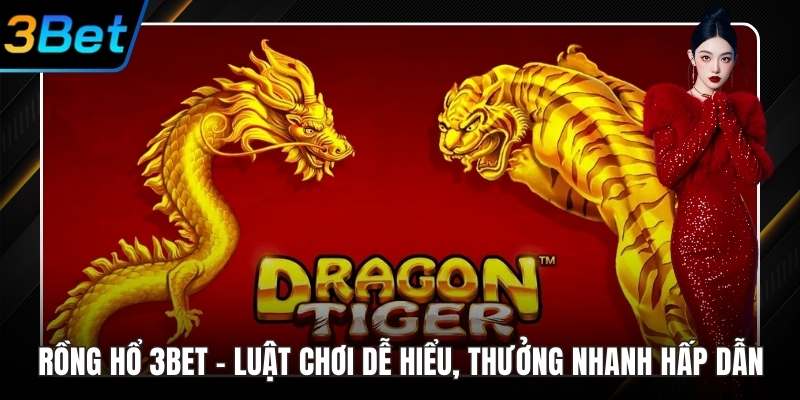 Rồng hổ 3Bet